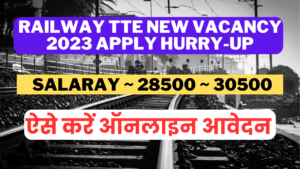 Railway TTE New Vacancy 2023 Apply Hurry-up