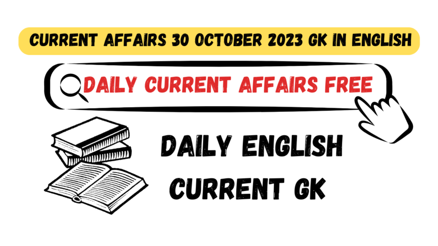 30 October 2023 Current Affairs Gk In English