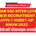 Bihar SSC Inter Level New Recruitment Apply Hurry-up Know 2023