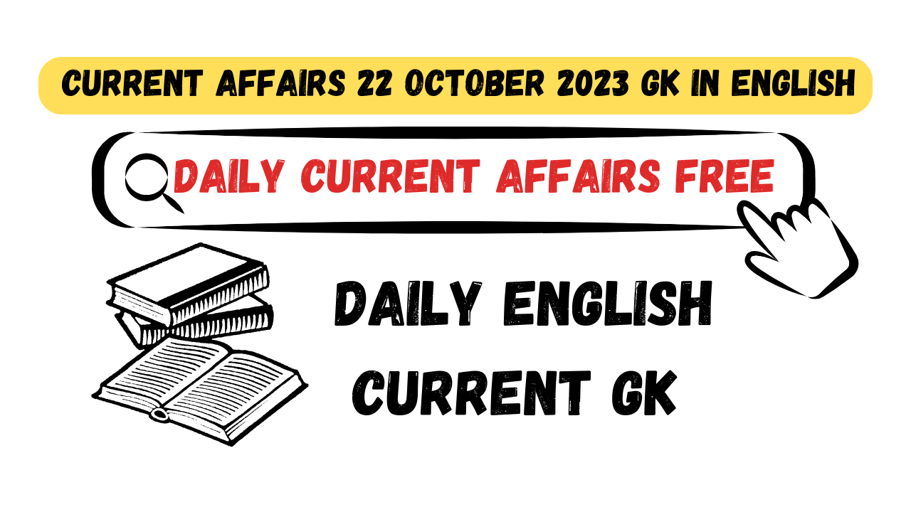 Current Affairs 22 October 2023 Gk In English