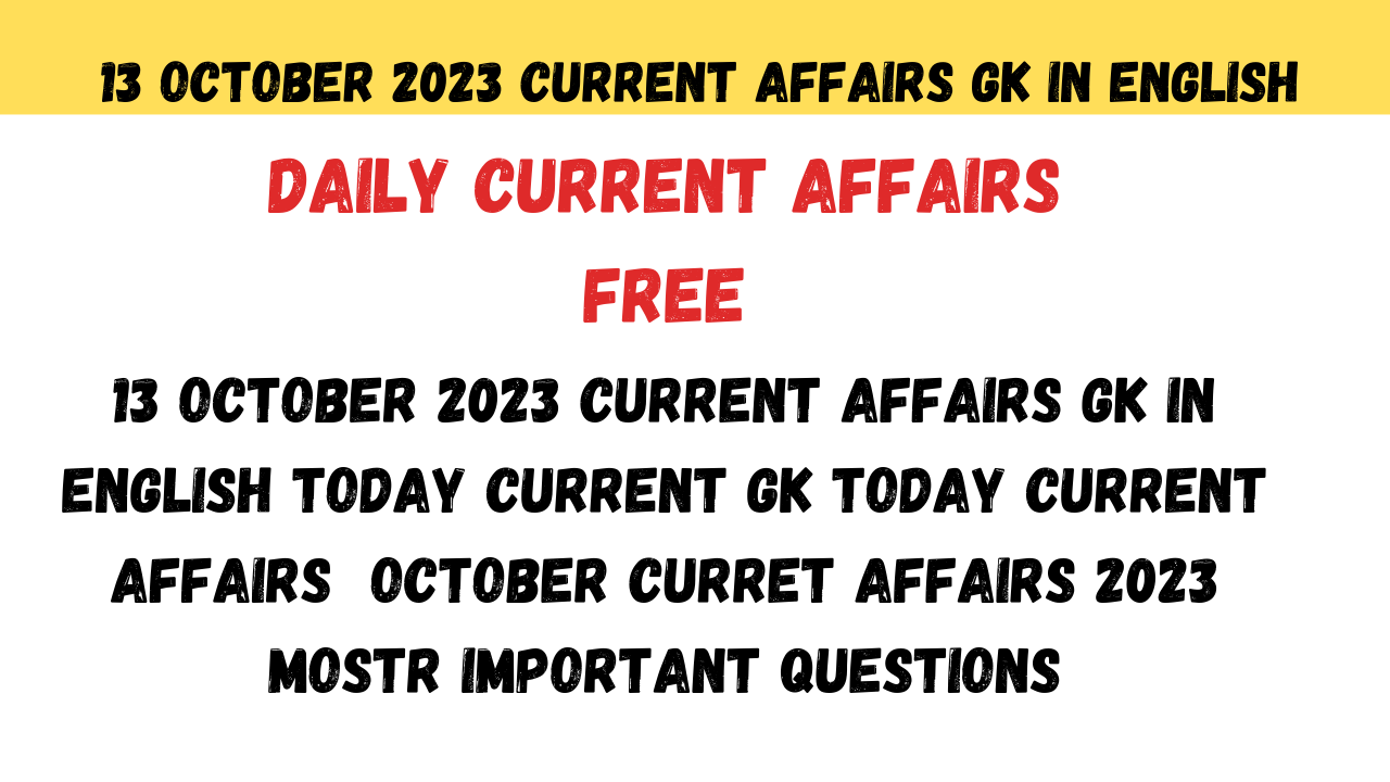 13 October 2023 Current Affairs Gk In English