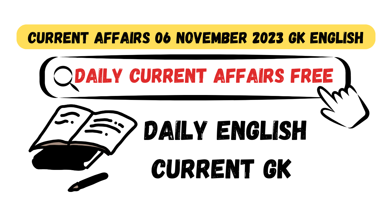 6 November 2023 Current Affairs Gk In English