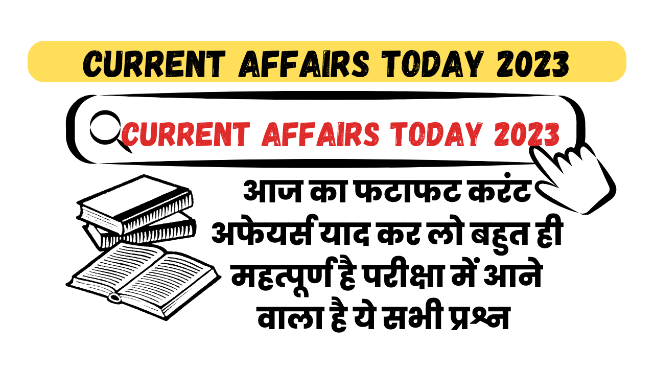 current affairs today 2023