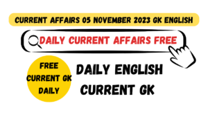 5 November 2023 Current Affairs Gk In English